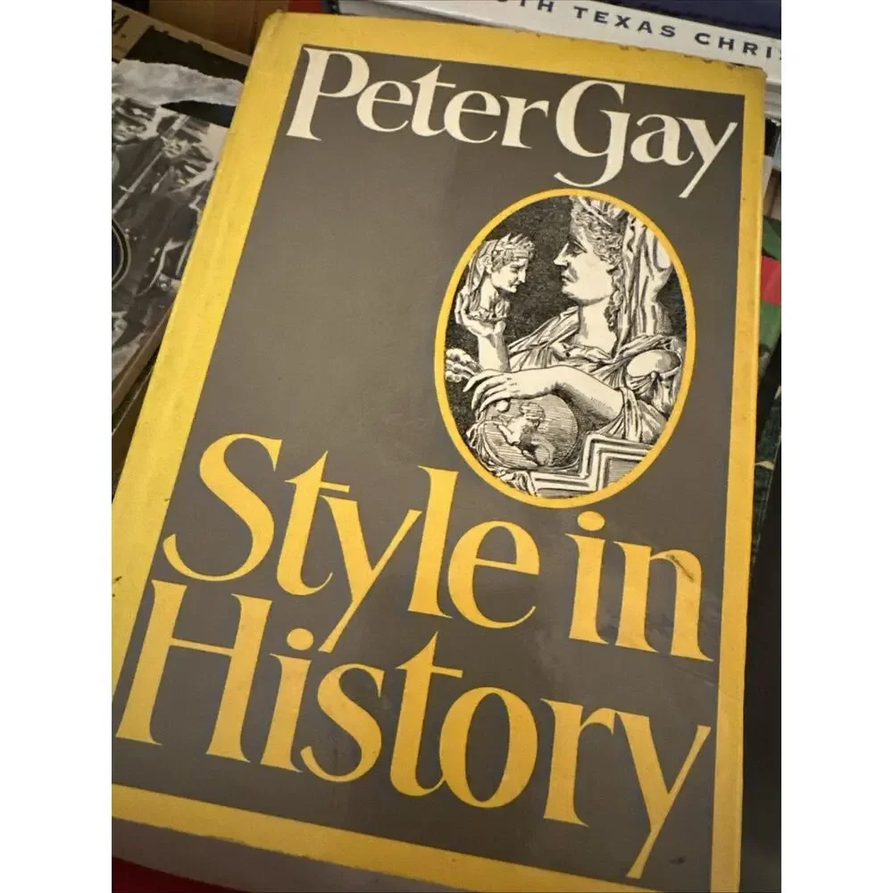 STYLE IN HISTORY By Peter Gay - Hardcover First‎ Edition -VG